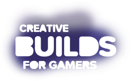 Creative Builds for Gamers